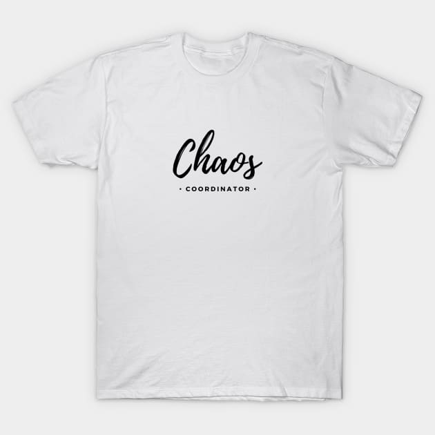 Chaos COORDINATOR Gift For Mom & Dad T-Shirt by DailyQuote